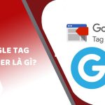 Google tag manager là gì? Hướng dẫn cài đặt và sử dụng GTMGoogle tag manager là gì? Hướng dẫn cài đặt và sử dụng GTM
