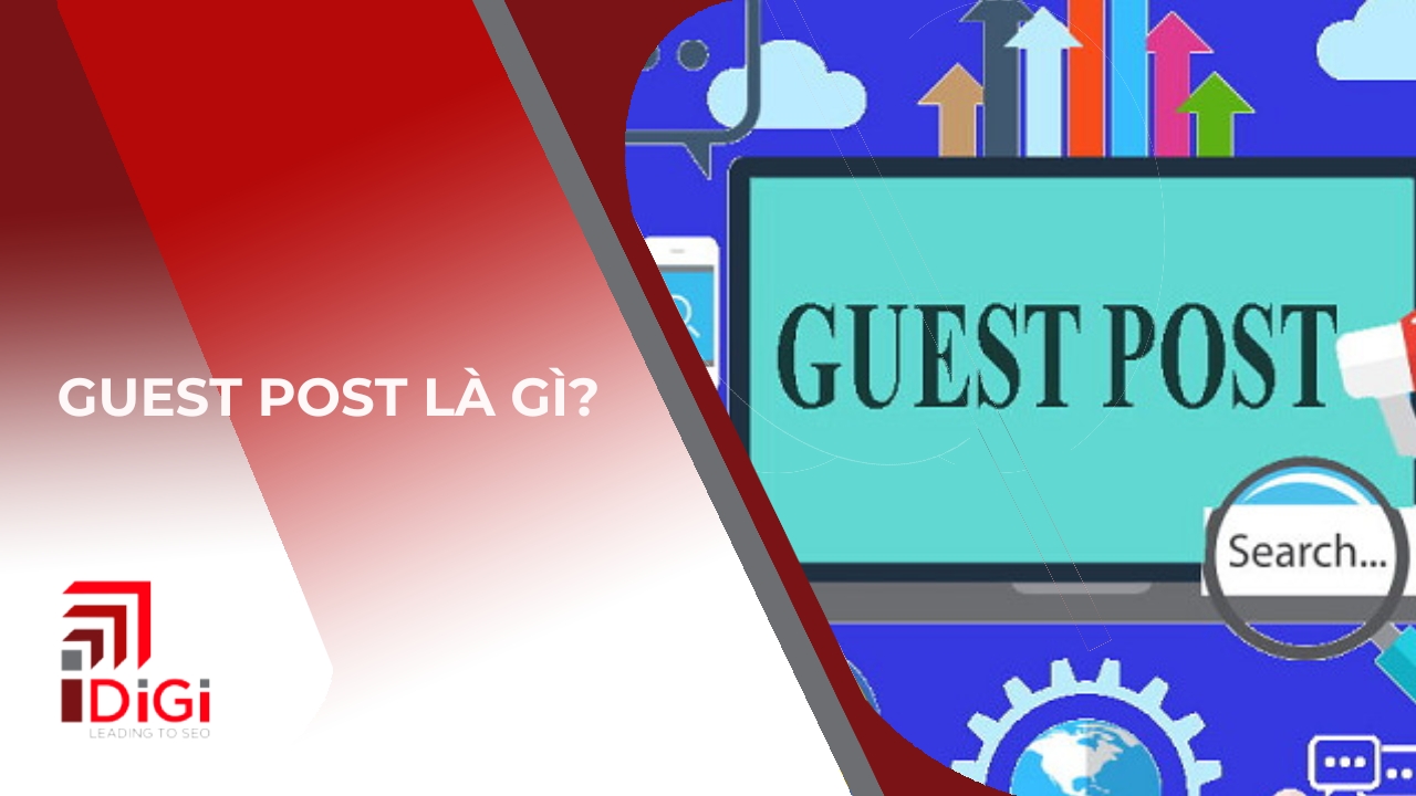 Guest Post là gì? Cách xây dựng Guest Post chất lượng trong SEO