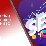 Cách tính ngân sách dự án SEO đơn giản, chính xác nhất