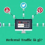 Referral traffic là gì? Tổng hợp thông tin từ A - Z về referral traffic
