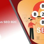 SEO B2C khác SEO B2B như thế nào?