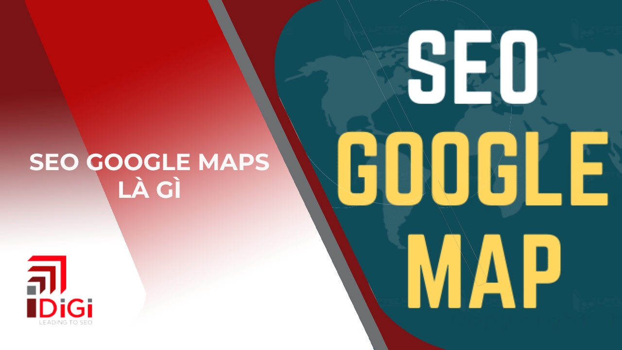 SEO Google Maps là gì? 5 cách lên TOP cao trên Google Maps