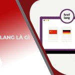 Thẻ Hreflang là gì? Ý nghĩa của thẻ Hreflang trong SEO