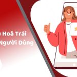 Tối ưu hoá trải nghiệm người dùng cho website
