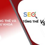 SEO tổng thể và SEO từ khóa – Phương pháp nào là tốt nhất?